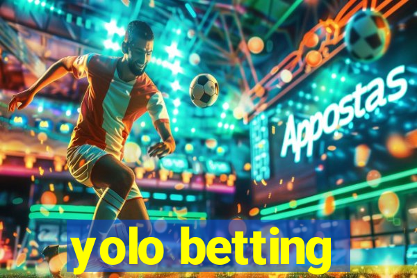 yolo betting