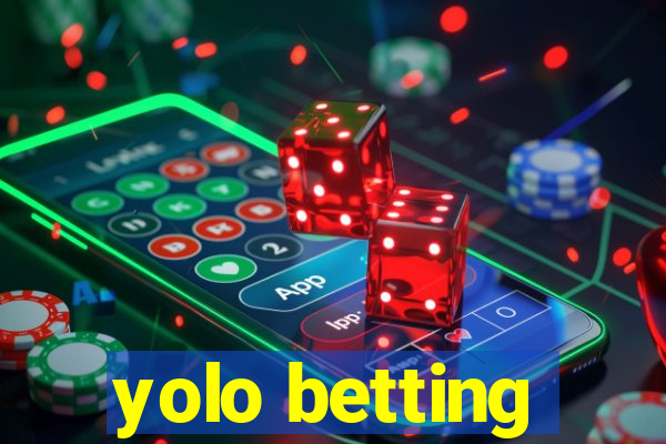 yolo betting