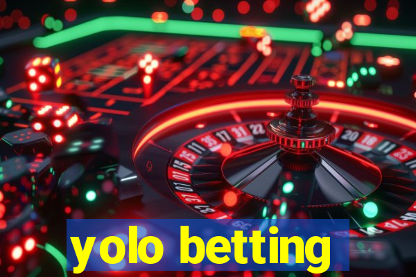 yolo betting