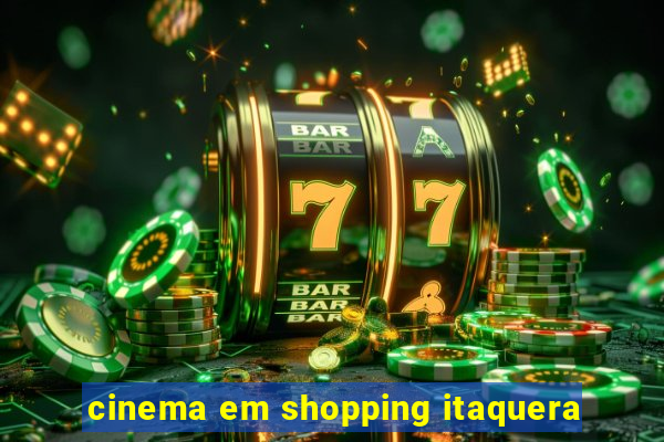 cinema em shopping itaquera