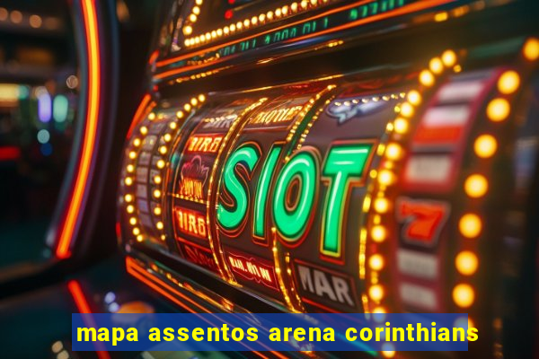 mapa assentos arena corinthians