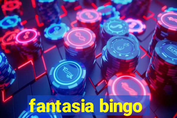 fantasia bingo