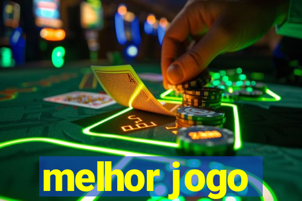 melhor jogo