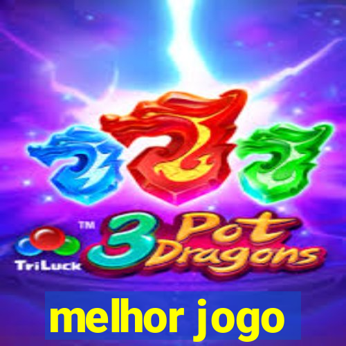 melhor jogo