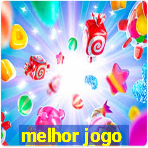 melhor jogo