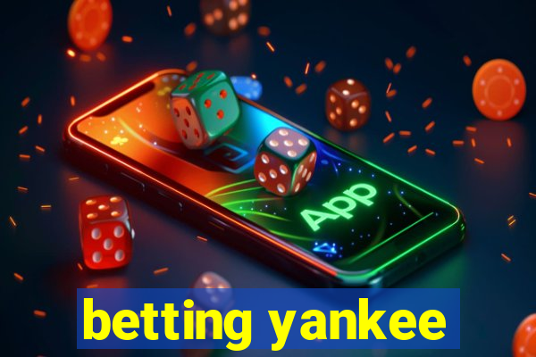 betting yankee