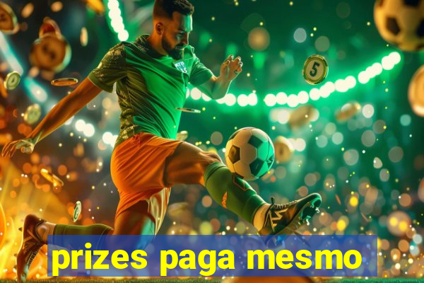 prizes paga mesmo