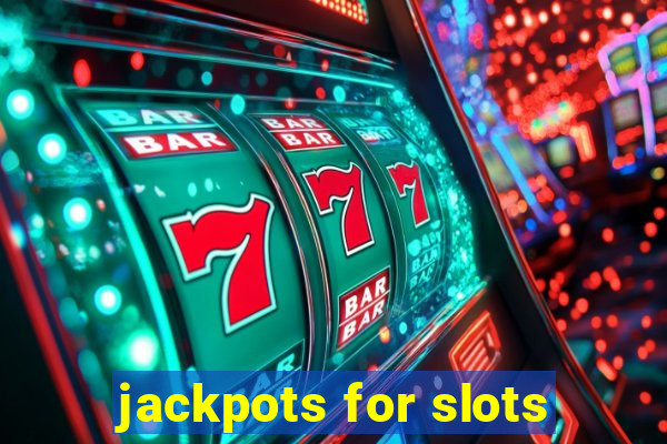 jackpots for slots