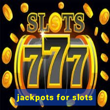 jackpots for slots