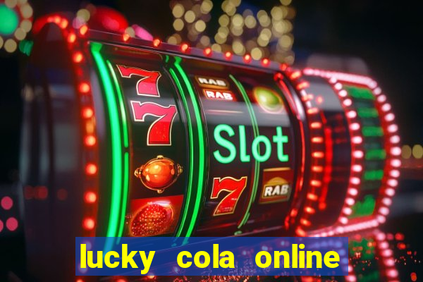 lucky cola online casino mega ball