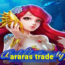 araras trade