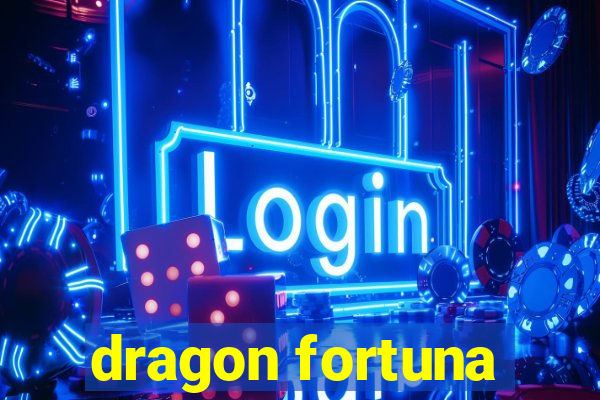 dragon fortuna