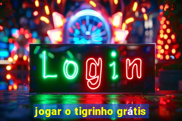 jogar o tigrinho grátis