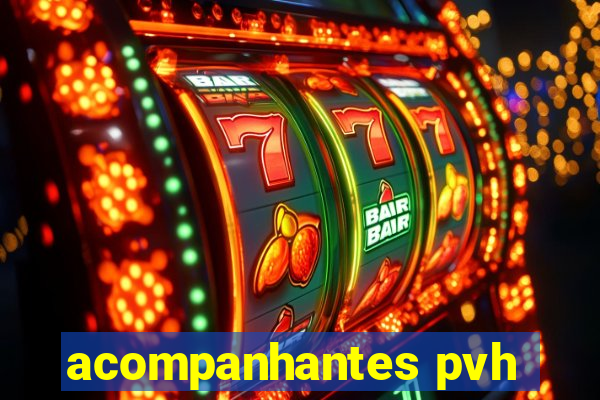 acompanhantes pvh