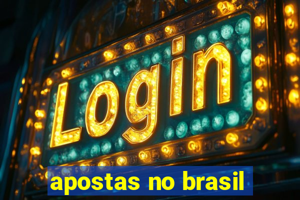 apostas no brasil