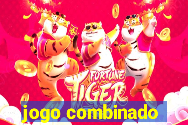 jogo combinado