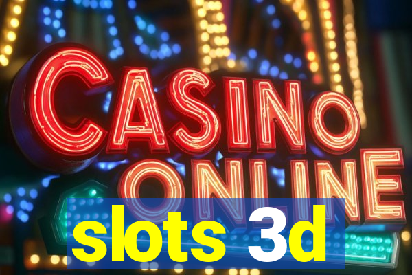 slots 3d