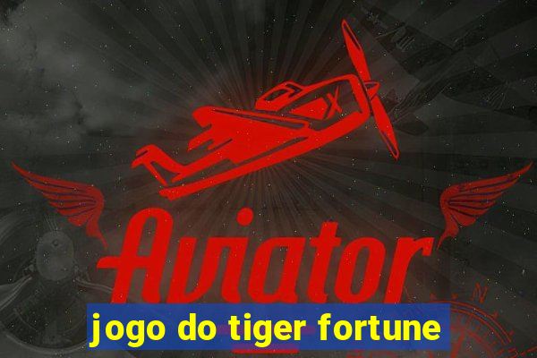 jogo do tiger fortune