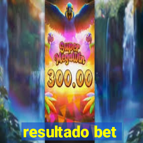 resultado bet