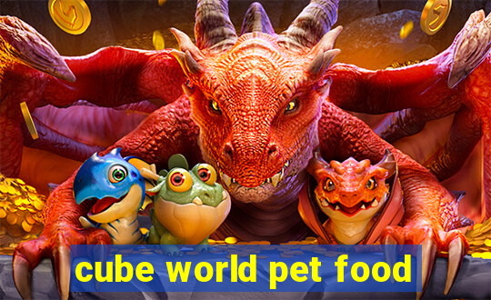 cube world pet food