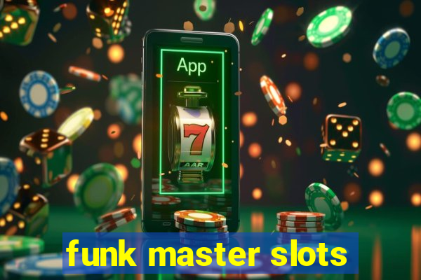 funk master slots