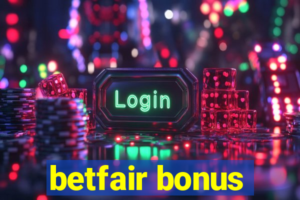 betfair bonus