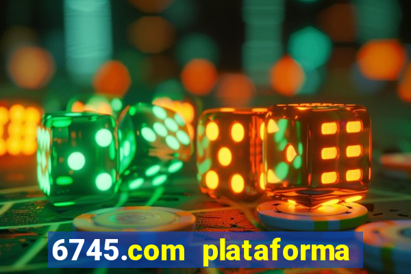 6745.com plataforma de jogos