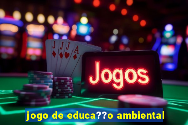 jogo de educa??o ambiental