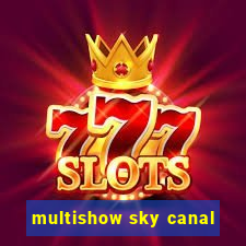 multishow sky canal