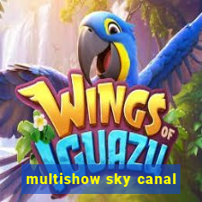 multishow sky canal