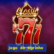 jogo do tigrinho que da bonus