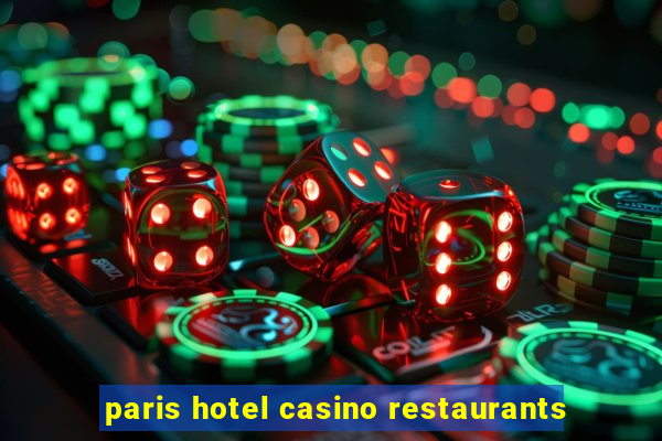 paris hotel casino restaurants