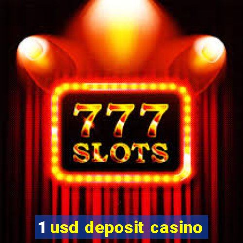 1 usd deposit casino