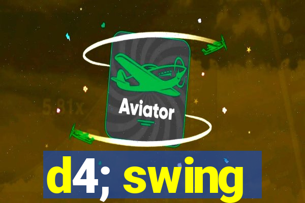 d4; swing