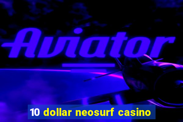 10 dollar neosurf casino