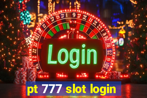 pt 777 slot login