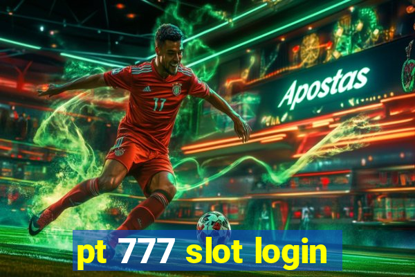 pt 777 slot login