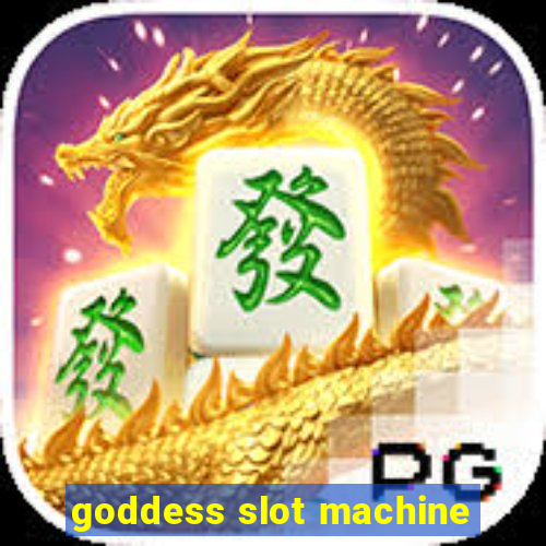 goddess slot machine