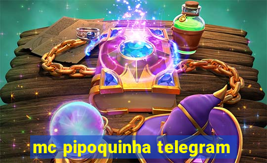 mc pipoquinha telegram