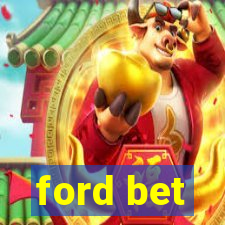 ford bet