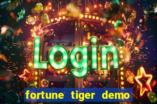 fortune tiger demo aposta de 500