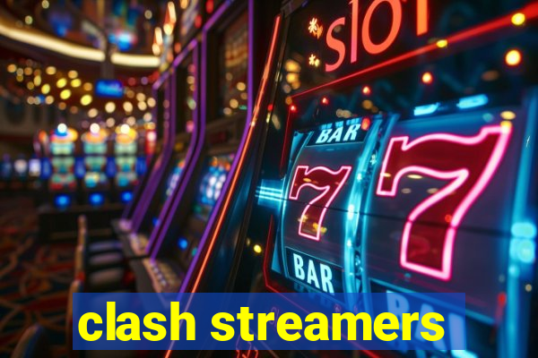 clash streamers