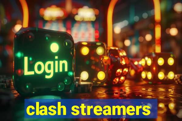 clash streamers