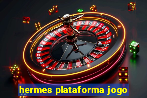 hermes plataforma jogo