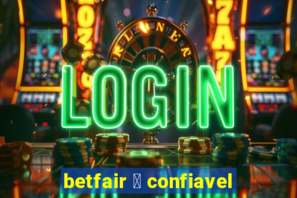 betfair 茅 confiavel