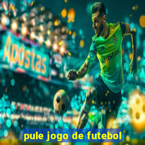 pule jogo de futebol