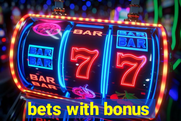 bets with bonus