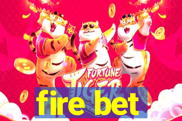 fire bet