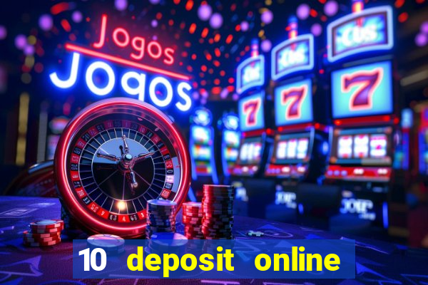 10 deposit online casino usa