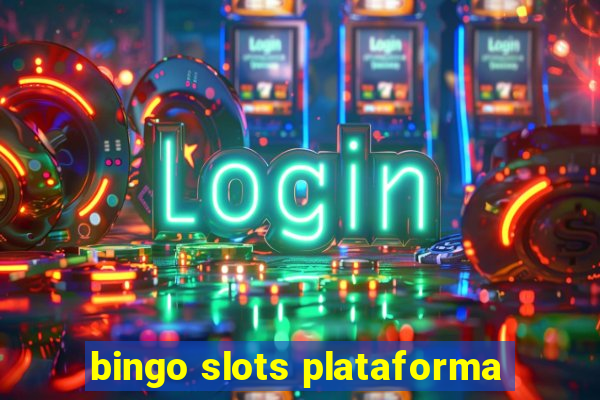 bingo slots plataforma